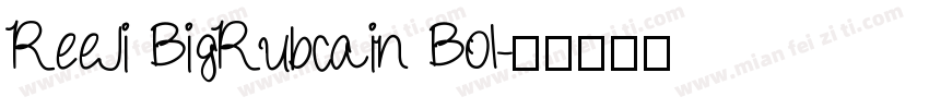 ReeJi BigRubcain Bol字体转换